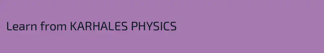 Learn from KARHALES PHYSICS